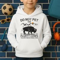 Do Not Pet The Fluffy Cows Yellowstone National Park Cows Kids Hoodie thumb 2