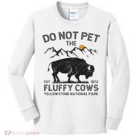 Do Not Pet The Fluffy Cows Yellowstone National Park Cows Kids Long Sleeve Shirt thumb 0