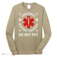 Do Not Pet Emotional Support Husband Funny Emotional Long Sleeve Shirt thumb 0