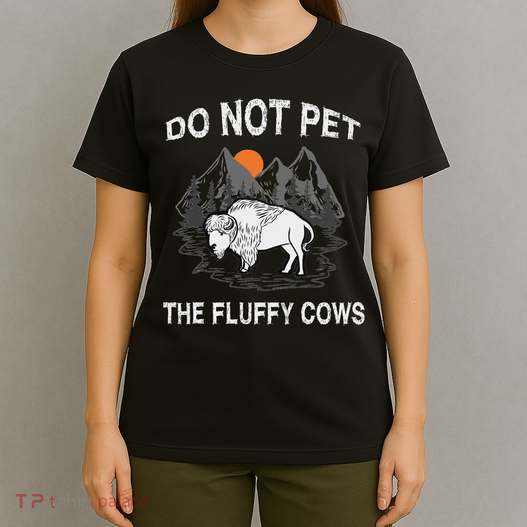 Do Not Pet The Fluffy Cows Funny Bison Gift Yellowstone Park T-Shirt