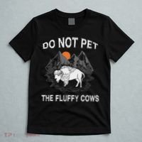 Do Not Pet The Fluffy Cows Funny Bison Gift Yellowstone Park T-Shirt thumb 5