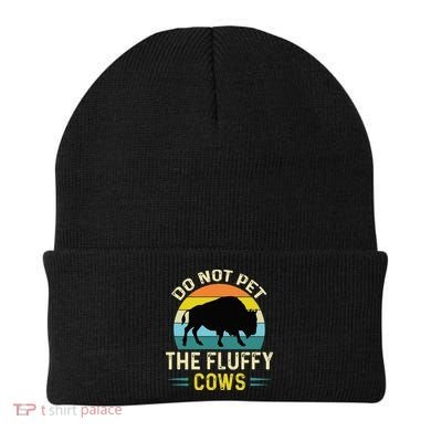 Do Not Pet The Fluffy Cows Funny Bison Yellowstone Park Beanie