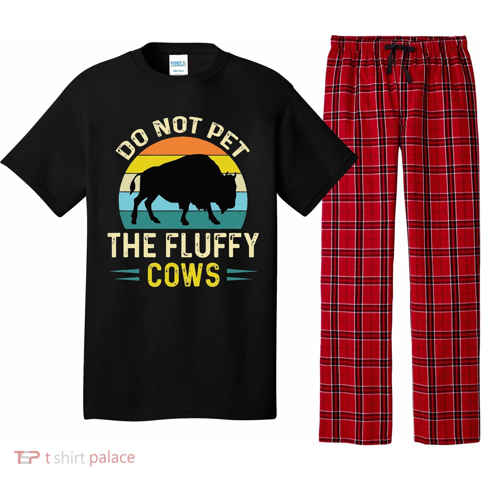Do Not Pet The Fluffy Cows Funny Bison Yellowstone Park Pajama Set