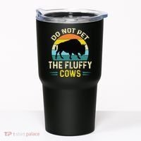 Do Not Pet The Fluffy Cows Funny Bison Yellowstone Park Tumbler thumb 0
