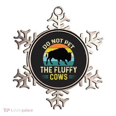 Do Not Pet The Fluffy Cows Funny Bison Yellowstone Park Ornament