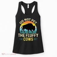 Do Not Pet The Fluffy Cows Funny Bison Yellowstone Park Women's Tank Top thumb 0