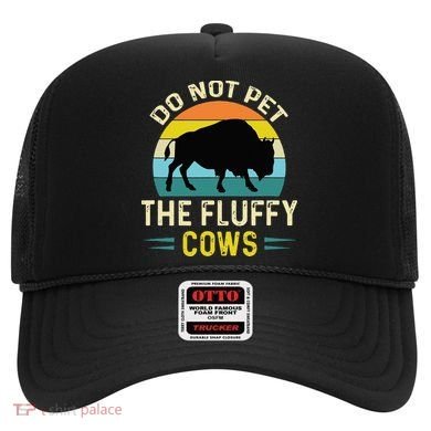 Do Not Pet The Fluffy Cows Funny Bison Yellowstone Park Hat