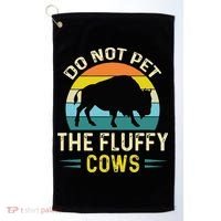 Do Not Pet The Fluffy Cows Funny Bison Yellowstone Park Golf Towel thumb 0