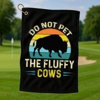 Do Not Pet The Fluffy Cows Funny Bison Yellowstone Park Golf Towel thumb 1