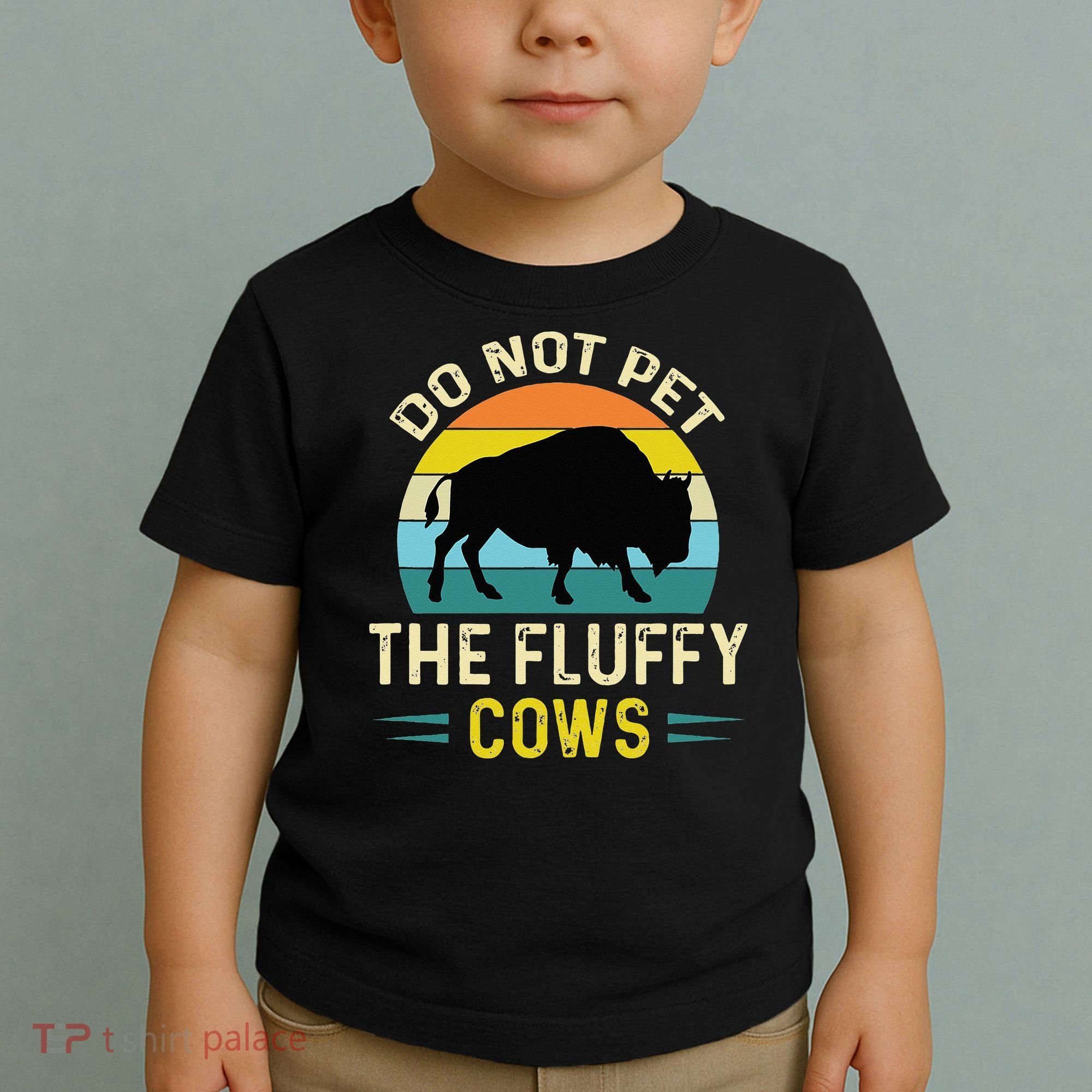 Do Not Pet The Fluffy Cows Funny Bison Yellowstone Park Toddler T-Shirt