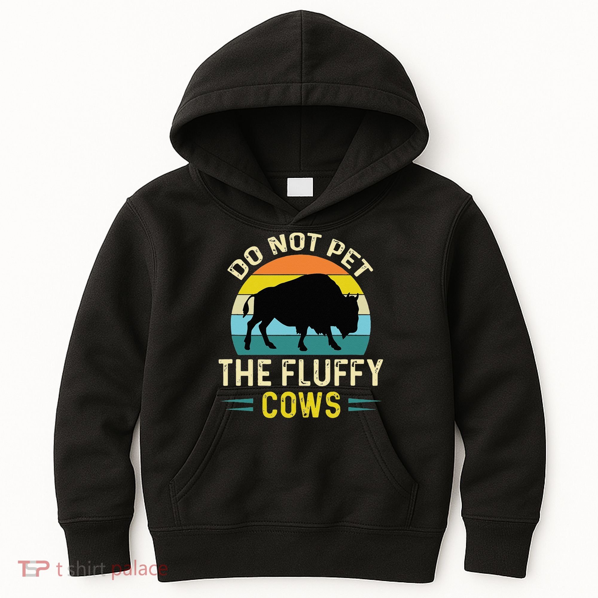 Do Not Pet The Fluffy Cows Funny Bison Yellowstone Park Kids Hoodie
