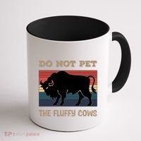 Do Not Pet The Fluffy Cows Coffee Mug thumb 1
