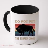 Do Not Pet The Fluffy Cows Coffee Mug thumb 0