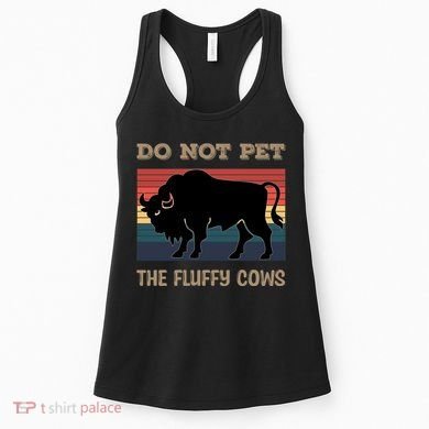 Do Not Pet The Fluffy Cows Women's Tank Top