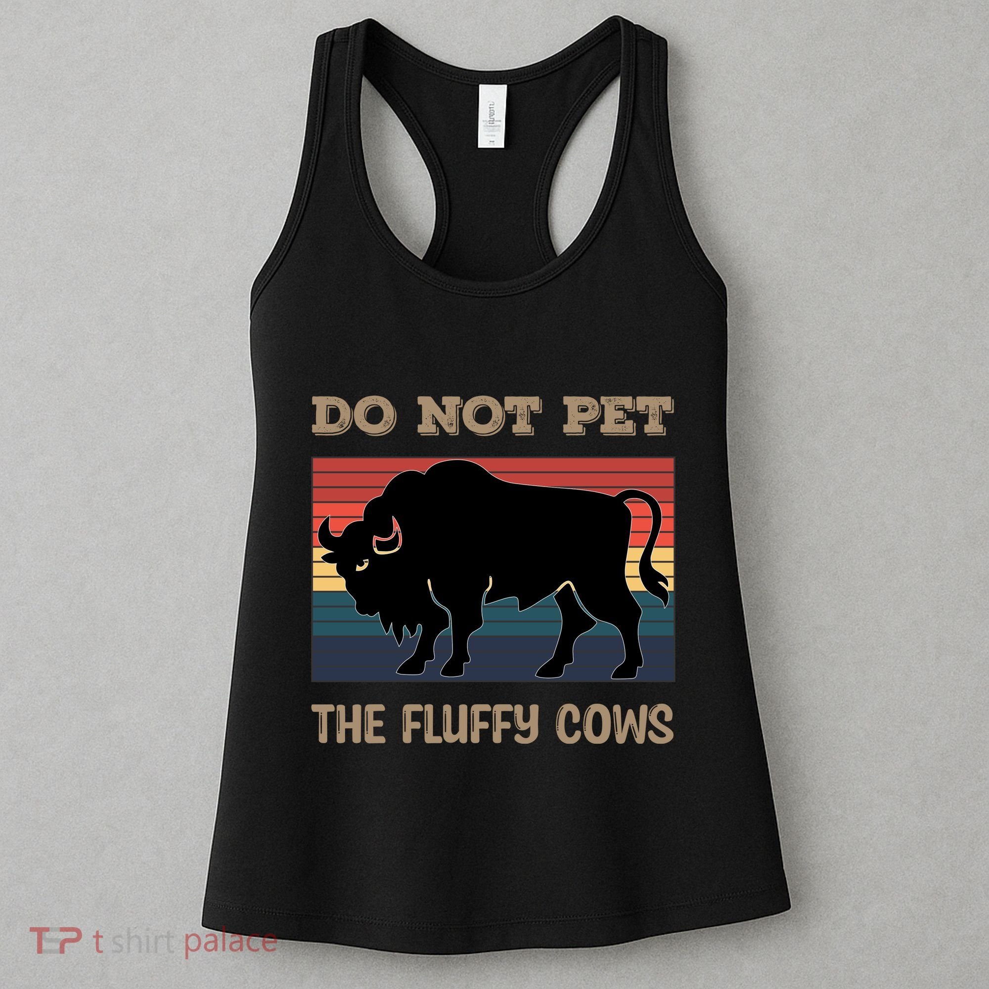 Do Not Pet The Fluffy Cows Women's Tank Top
