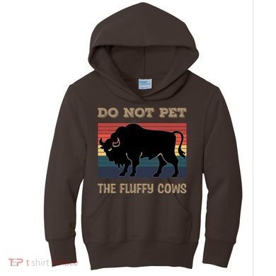 Do Not Pet The Fluffy Cows Kids Hoodie