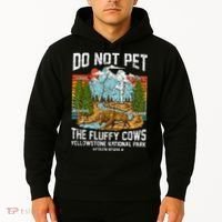 Do Not Pet The Fluffy Cows Bison Yellowstone National Park Hoodie thumb 2