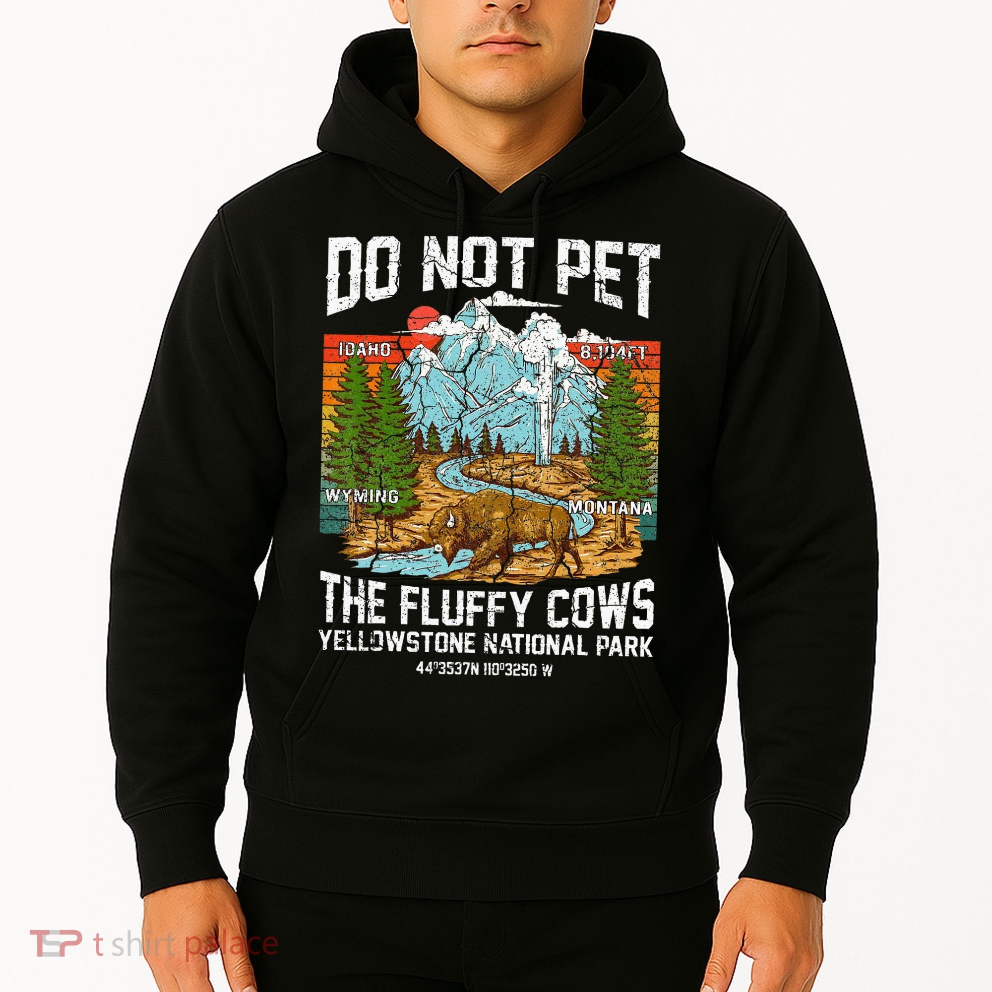 Do Not Pet The Fluffy Cows Bison Yellowstone National Park Hoodie
