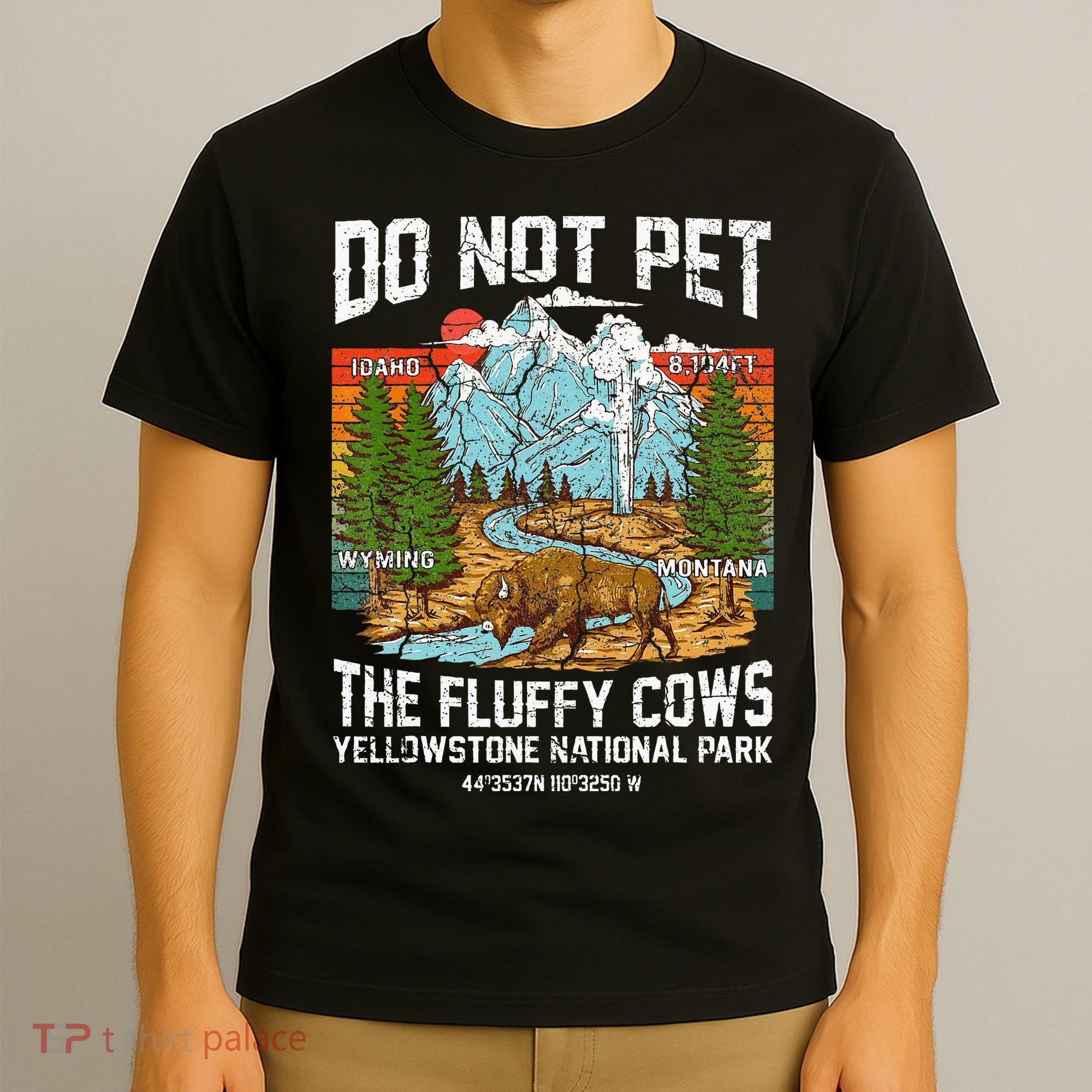 Do Not Pet The Fluffy Cows Bison Yellowstone National Park T-Shirt