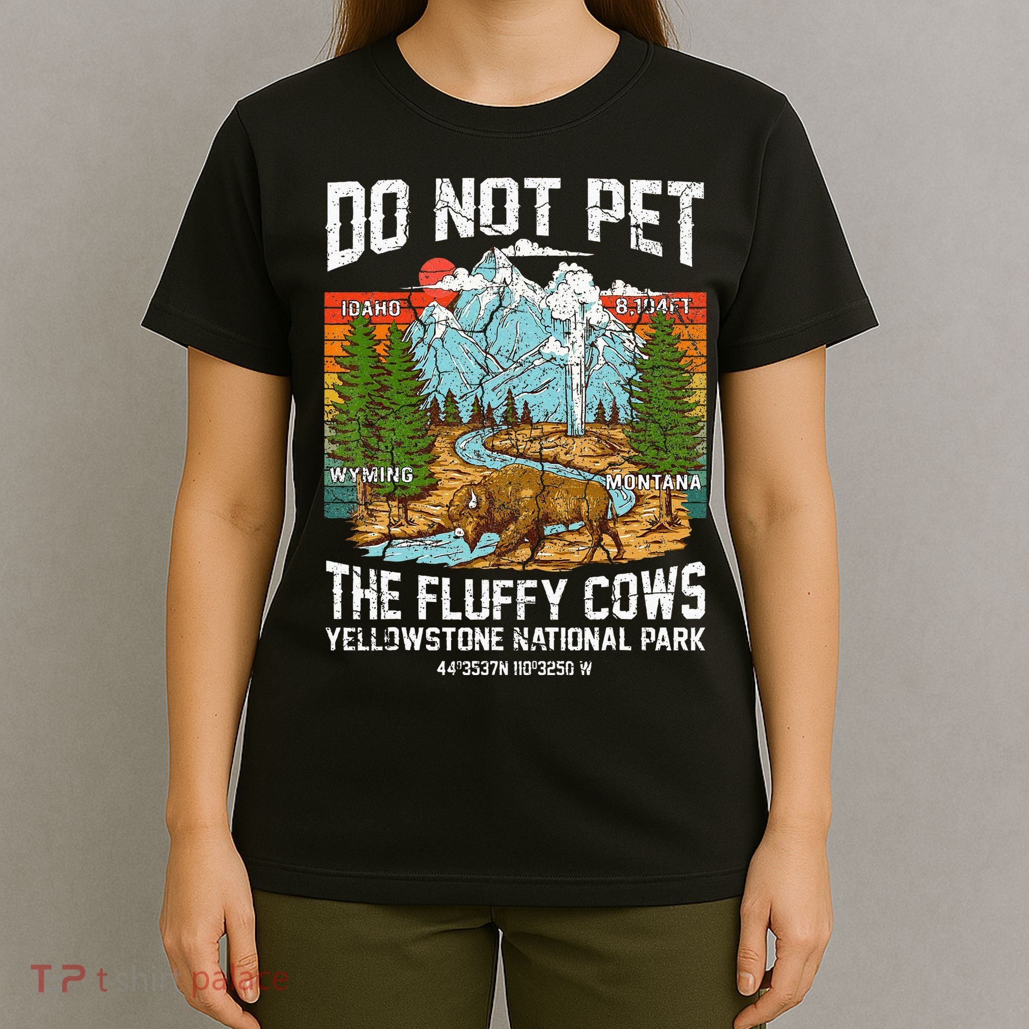 Do Not Pet The Fluffy Cows Bison Yellowstone National Park T-Shirt