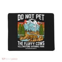 Do Not Pet The Fluffy Cows Bison Yellowstone National Park Mousepad thumb 0