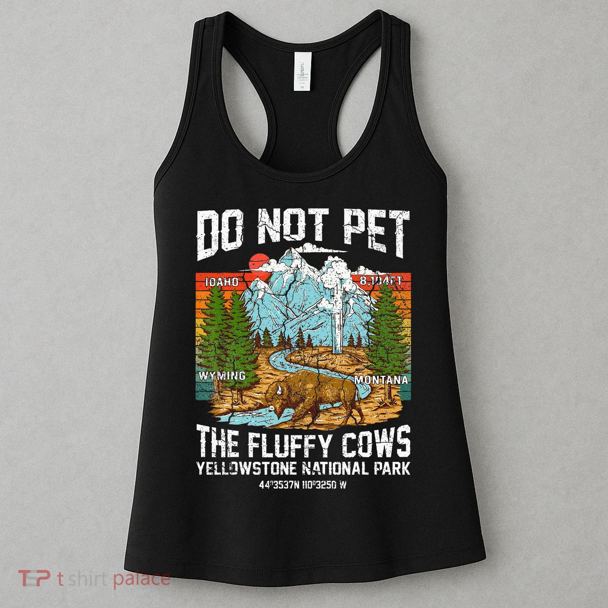 Do Not Pet The Fluffy Cows Bison Yellowstone National Park Women's Tank Top