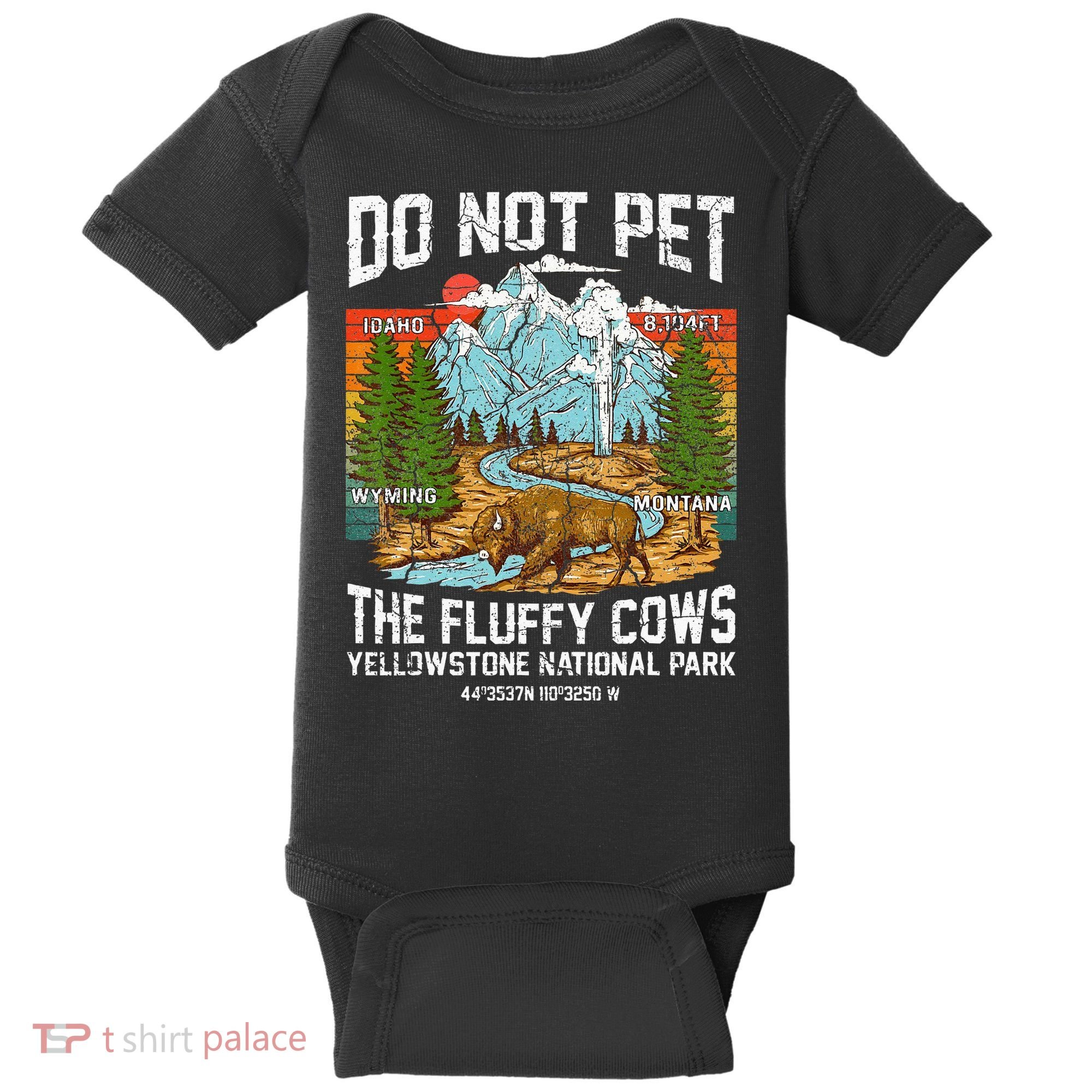 Do Not Pet The Fluffy Cows Bison Yellowstone National Park Baby Bodysuit