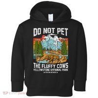 Do Not Pet The Fluffy Cows Bison Yellowstone National Park Toddler Hoodie thumb 0