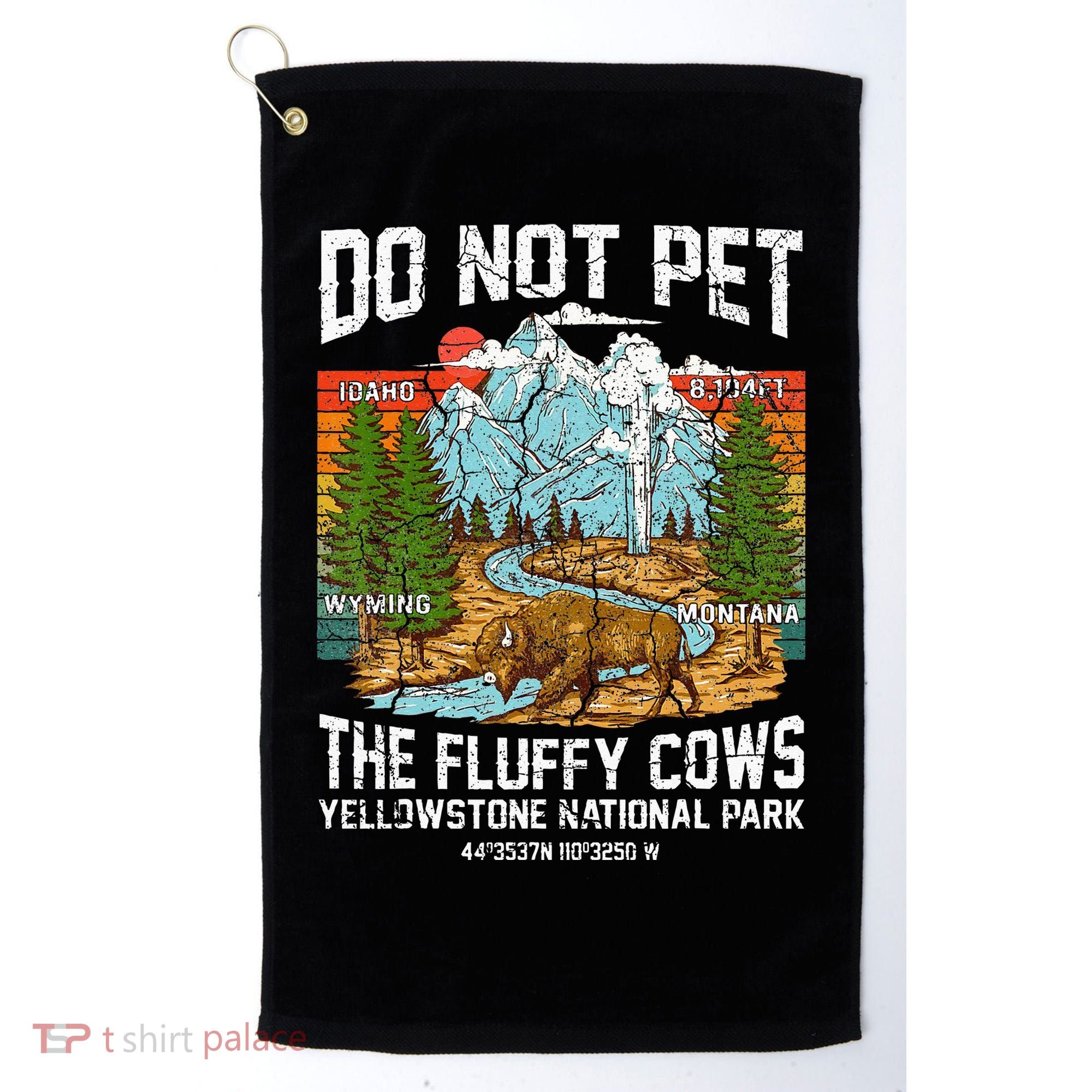 Do Not Pet The Fluffy Cows Bison Yellowstone National Park Golf Towel