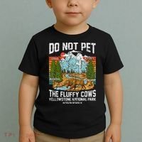 Do Not Pet The Fluffy Cows Bison Yellowstone National Park Toddler T-Shirt thumb 2