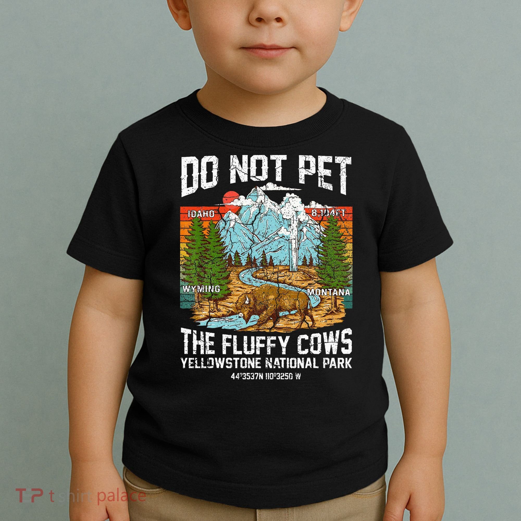 Do Not Pet The Fluffy Cows Bison Yellowstone National Park Toddler T-Shirt