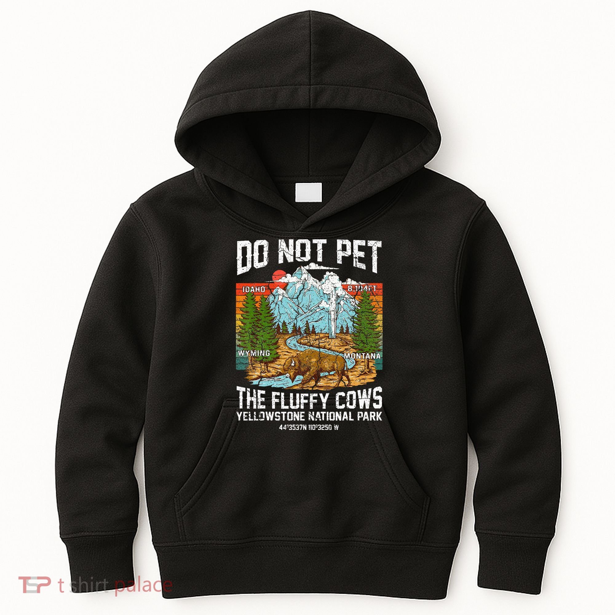 Do Not Pet The Fluffy Cows Bison Yellowstone National Park Kids Hoodie