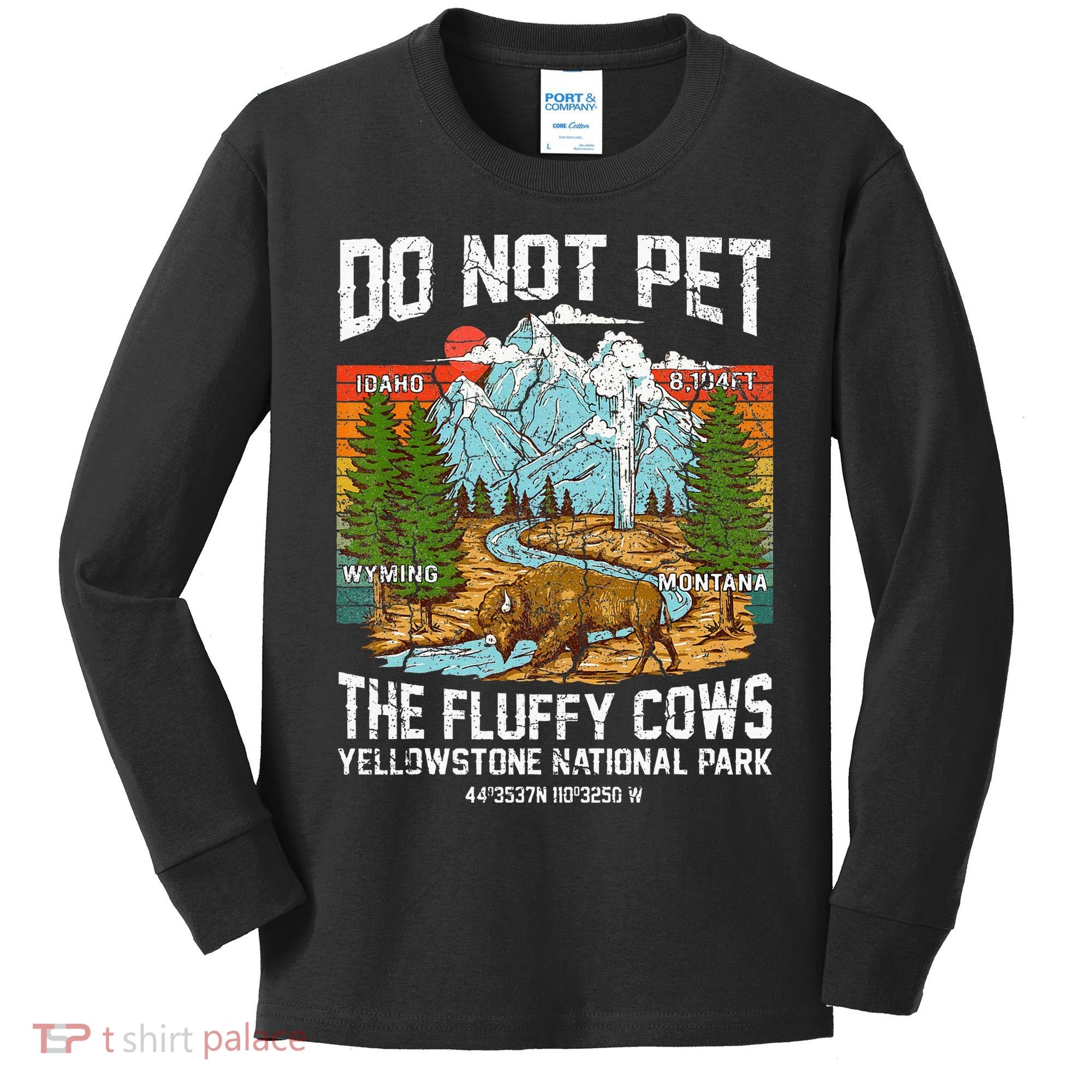 Do Not Pet The Fluffy Cows Bison Yellowstone National Park Kids Long Sleeve Shirt