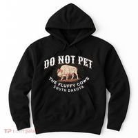 Do Not Pet The Fluffy Cows South Dakota Quote Funny Bison Hoodie thumb 0