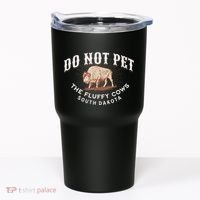 Do Not Pet The Fluffy Cows South Dakota Quote Funny Bison Tumbler thumb 0