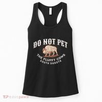 Do Not Pet The Fluffy Cows South Dakota Quote Funny Bison Women's Tank Top thumb 0