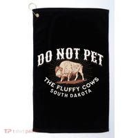 Do Not Pet The Fluffy Cows South Dakota Quote Funny Bison Golf Towel thumb 0
