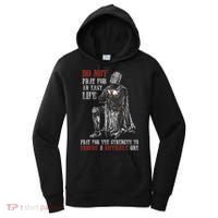 Do Not Pray For An Easy Life Pray For The Strength To Endure Women's Hoodie thumb 0