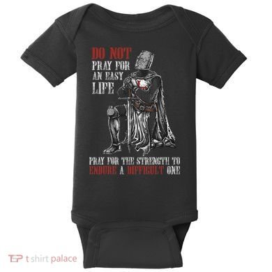 Do Not Pray For An Easy Life Pray For The Strength To Endure Baby Bodysuit