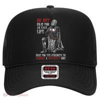 Do Not Pray For An Easy Life Pray For The Strength To Endure Hat thumb 0