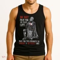 Do Not Pray For An Easy Life Pray For The Strength To Endure Tank Top thumb 3