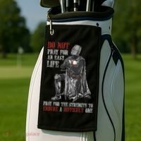 Do Not Pray For An Easy Life Pray For The Strength To Endure Golf Towel thumb 2