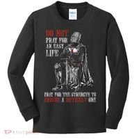 Do Not Pray For An Easy Life Pray For The Strength To Endure Kids Long Sleeve Shirt thumb 0