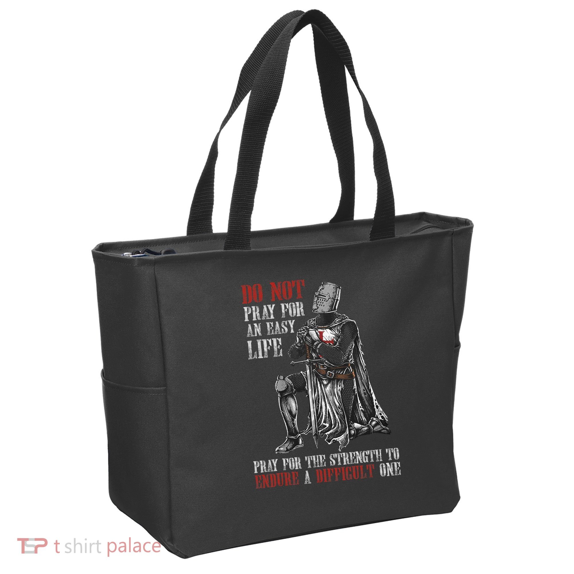 Do Not Pray For An Easy Life Pray For The Strength To Endure Tote Bag