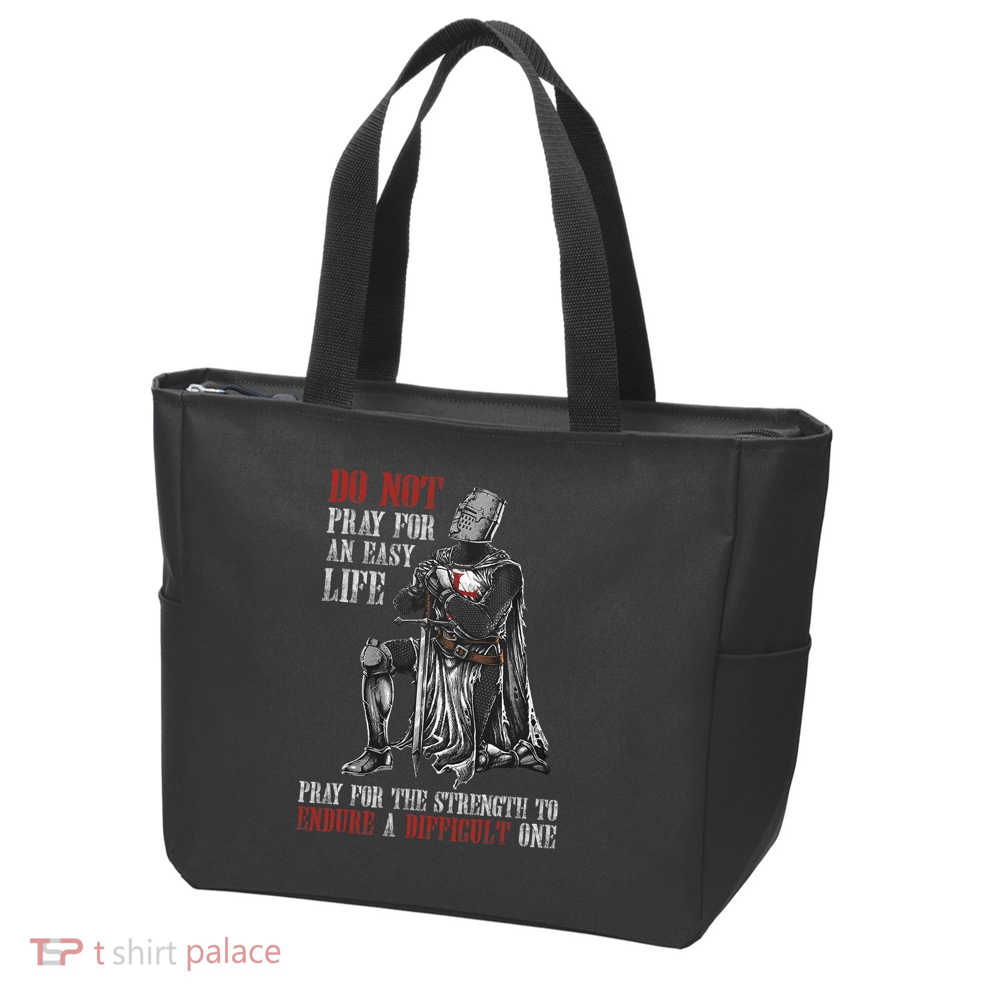 Do Not Pray For An Easy Life Pray For The Strength To Endure Tote Bag