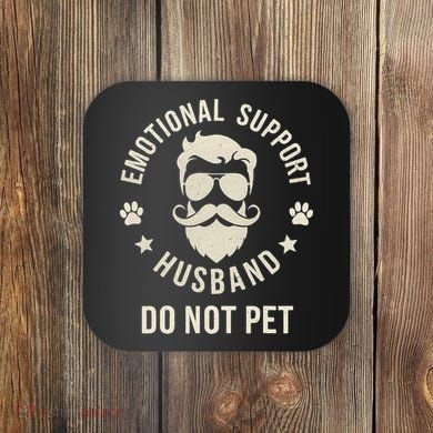 Do Not Pet Emotional Support Husband Funny Married Couple Coaster