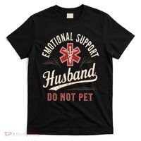 Do Not Pet Emotional Support Husband Funny T-Shirt thumb 0