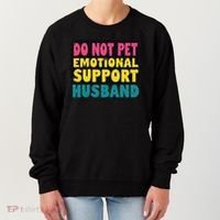 Do Not Pet Emotional Support Husband A Fun Couple Women's Sweatshirt thumb 0