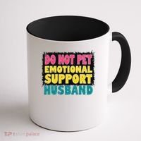 Do Not Pet Emotional Support Husband A Fun Couple Coffee Mug thumb 1
