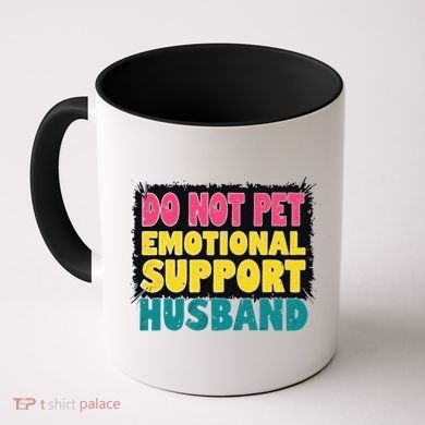 Do Not Pet Emotional Support Husband A Fun Couple Coffee Mug